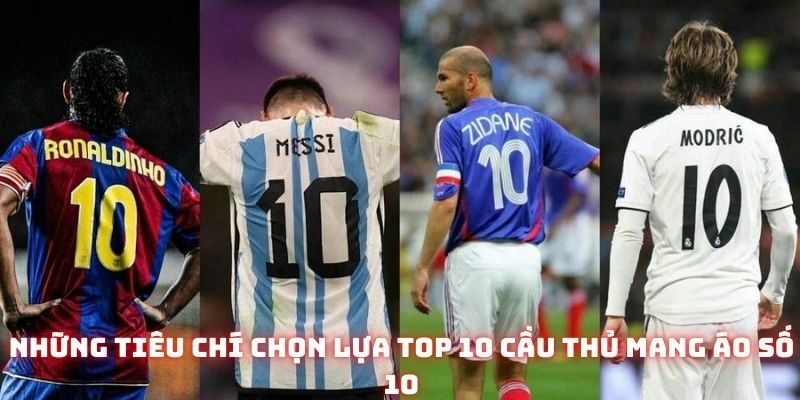 Những tiêu chí chọn lựa top 10 cầu thủ mang áo số 10